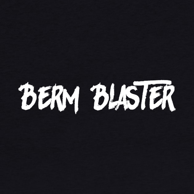 Berm Blaster by Vlog Epicness